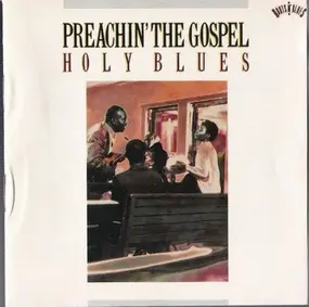 Blind Willie Johnson - Preachin' The Gospel : Holy Blues