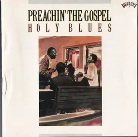 Blind Willie Johnson - Preachin' The Gospel : Holy Blues
