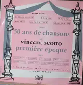 Pierre Hiégel - 50 Ans De Chansons De Vincent Scotto Première Epoque