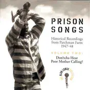 Bull - Prison Songs • Historical Recordings From Parchman Farm 1947-48 • Volume Two: Don'tcha Hear Poor Mo