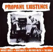 Whiskey Rebels / The Broke a.o. - Propane Existence