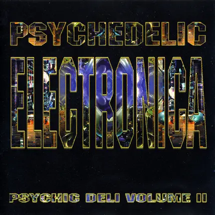 Messiah / Resonance / Lumen a.o. - Psychedelic Electronica (Psychic Deli Volume II)