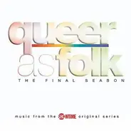 Various Artists - Queer As Folk - The Final Season : Music From The Showtime Original Series