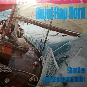 Various Artists - Rund Kap Horn - Shanties Und Seemannslieder