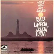 Bruce Low Mit Matrosenchor - Rund Um Den Leuchtturm (Lieder Songs Und Shanties)