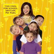 The Rock-A-Teens / The Boy Least Likely To / Sarah McLachlan a.o. - Rachael Ray : Too Cool For School Mixtape For Kids