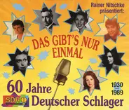 Marlene Dietrich, Lilian Harvey a.o. - Rainer Nitschke Präsentiert: Das Gibt's Nur Einmal - 60 Jahre Deutscher Schlager (1930-1989)