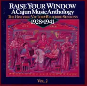 CD - Leo Soileau & Mayuse Lafleur, Oscar Doucet & Alius Soileau, a.o. - Raise Your Window: A Cajun Music Anthology 1928 - 1941 (The Historic Victor-Bluebird Sessions Vol. 2)