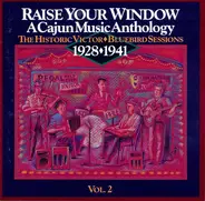 Leo Soileau & Mayuse Lafleur, Oscar Doucet & Alius Soileau, a.o. - Raise Your Window: A Cajun Music Anthology 1928 - 1941 (The Historic Victor-Bluebird Sessions Vol.