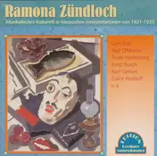 Curt Bois - Ramona Zündloch (Musikalisches Kabarett In Klassischen Interpretationen 1921-1933)