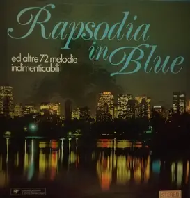George Gershwin - Rapsodia In Blue Ed Altre 72 Melodie Indimenticabili