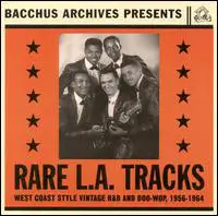 Ray Agee, The Charades, Emmet Lord, a.o. - Rare L.A. Tracks (West Coast Style Vintage R&B And Doo-Wop, 1956-1964)