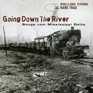 Bessie Smith / Mississippi Fred McDowell / Muddy Waters a.o. - Rare Trax Vol. 36 - Going Down The River - Songs Vom Mississippi Delta