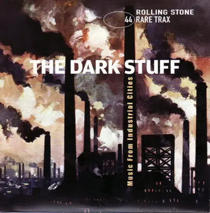 Echo And The Bunnymen / Joy Division a.o. - Rare Trax Vol. 44 - The Dark Stuff - Music From Industrial Cities