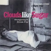 Rainy Day - Rare Trax Vol. 41 - Clouds Like Sugar - Shoegazing & Dream Pop