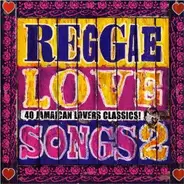 Various - Reggae Love Songs 2 - 40 Jamaican Lovers Classics