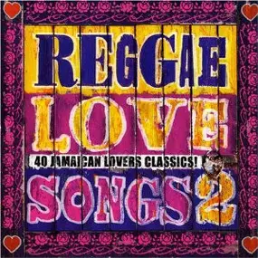 Various Artists - Reggae Love Songs 2 - 40 Jamaican Lovers Classics