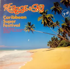 Various Artists - Reggae & Ska - Caribbean Super Festival