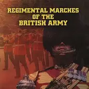 Royal Scots Dragoon Guards / Royal Tank Regiment / Grenadier Guards a.o. - Regimental Marches Of The British Army