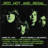The Cribs / The Kills / Jason Lytle a.o - Red Hot And Regal  (Kings Of Leon Roots Friends & Influences)