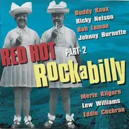 Ricky Nelson / Bob Luman / Dennis Herrold/ a.o. - Red Hot Rockabilly Part 2