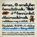 LP - Hungarian Children's Story - Részletek A. Milne Micimackó C. Könyvéből