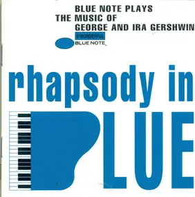 Various Artists - Rhapsody In Blue: Blue Note Plays The Music Of George And Ira Gershwin
