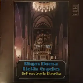 J. S. Bach - Rigas Doma Lielás Érgeles - Die Grosse Orgel Im Rigaer Dom