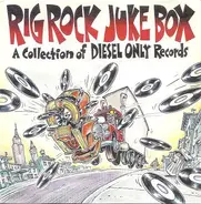 Mumbo Gumbo,Go To Blazes,Gwil Owen, u.a - RIg Rock Juke Box - A Collection Of Diesel Only Records