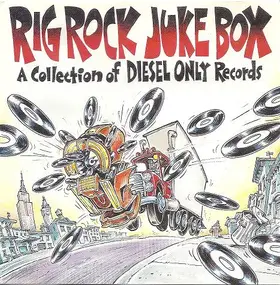 Mumbo Gumbo - RIg Rock Juke Box - A Collection Of Diesel Only Records