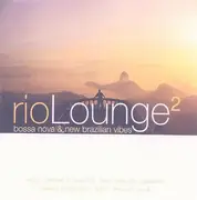 Double CD - Timax / Joyce / Sérgio Mendes & Brasil '66 a.o. - Rio Lounge 2 - Bossa Nova & New Brazilian Vibes