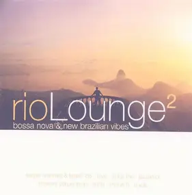Various Artists - Rio Lounge 2 - Bossa Nova & New Brazilian Vibes