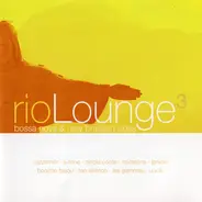 S-Tone Inc., 2 Men Ahead, Ocean Cruz a.o. - Rio Lounge 3 - Bossa Nova & New Brazilian Vibes
