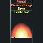 forest - Rivendel, Weenie And The Jugs, Forest & Ramblin Band