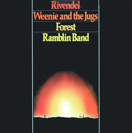 Ramblin Band, Weenie And The Jugs, Forest, Ramblin Band - Rivendel, Weenie And The Jugs, Forest & Ramblin Band