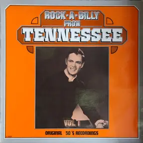 Larry Brinkley, Bobby Hardin, Joe Rickman - Rock-A-Billy From Tennessee Vol. 1