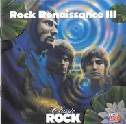 The Troggs / The Byrds / Procol Harum a.o. - Rock Renaissance III