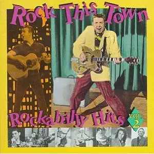 Eddie Cochran, Joe Bennett And The Sparkletones ... - Rock This Town: Rockabilly Hits, Vol.2