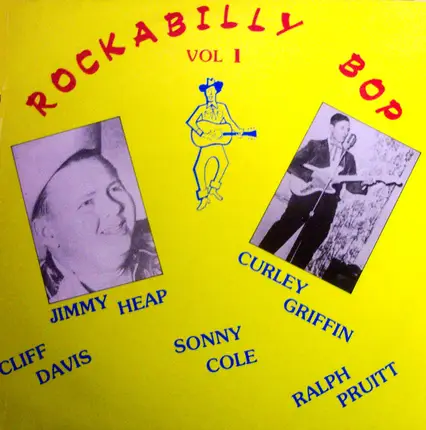 Bill Sherrell / Jimmy Heap / Cliff Davis a. o. - Rockabilly Bop Vol 1