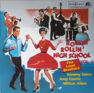 The Lane Brothers, Sammy Salvo,.. - Rockin' Rollin' High School Vol. 6