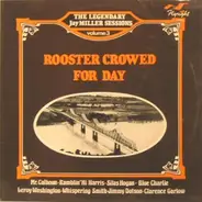 Mr. Calhoun, Ramblin' Hi Harris, Silas Hogan - Rooster Crowed For Day