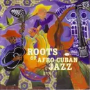 CD - Stan Kenton, Dizzy Gillespie, Tadd Dameron - Roots Of Afro-Cuban Jazz