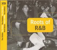 The Platters / The Drifters / The Orioles a.o. - Roots Of R&B