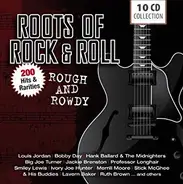Louis Jordan / Ruth Brown / Bobby Day / a.o. - Roots Of Rock & Roll (Rough And Rowdy)
