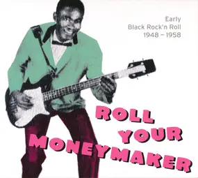 Ike Turner's Kings Of Rhythm - Roll Your Moneymaker - Early Black Rock 'n Roll 1948 -1958