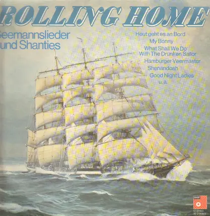 Kapitän Harmsen - Rolling Home - Seemannslieder und Shanties