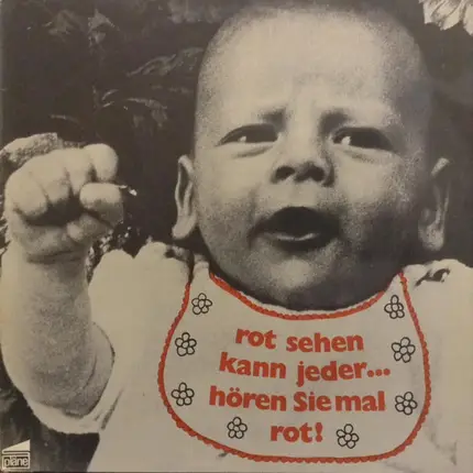 Ernst Busch / Dietrich Kittner / Ali Primera / Die Conrads / a.o. - Rot Sehen Kann Jeder... Hören Sie Mal Rot!