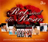 Alpentrio Tirol, Kastelruther Spatzen, Semino Rossi a. o. - Rot Sind Die Rosen (36 Superhits, Die Zu Herzen Gehen)