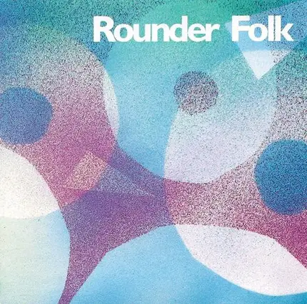 Mary McCaslin / Norman Blake / Patty Larkin a.o - Rounder Folk