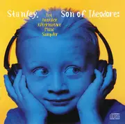 CD - Cypress Hill / Pearl Jam / Fishbone a.o. - Stanley, Son Of Theodore: Yet Another Alternative Music Sampler